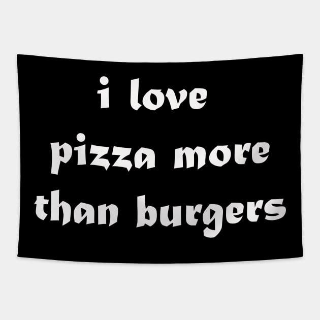 i love pizza more than burgers Tapestry by UrbanCharm