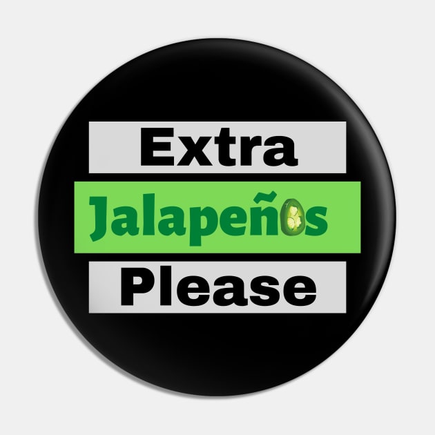 Extra Jalapenos Please Pin by Little Chilli