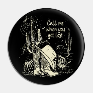 Call Me When You Get Lost Hat Cowboys Cactus Pin