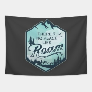 There's No Place Like Roam Tapestry