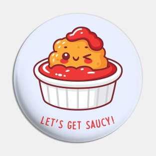 Let's Get Saucy! Pin