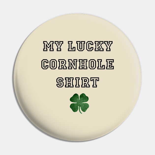 My Lucky Cornhole Shirt Pin by MogoTees