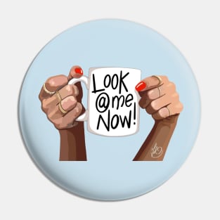 Look At Me Now Pin