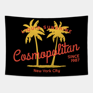 Cosmopolitan - Liquid sunshine since 1987 Tapestry