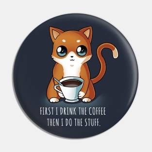 First I Drink the Coffee funny coffee cat lover Pin