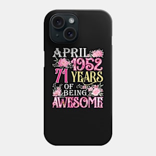 April Girl 1952 Shirt 71th Birthday 71 Years Old Phone Case