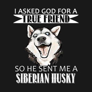 Siberian Husky T-shirt - Siberian Husky True Friend T-Shirt