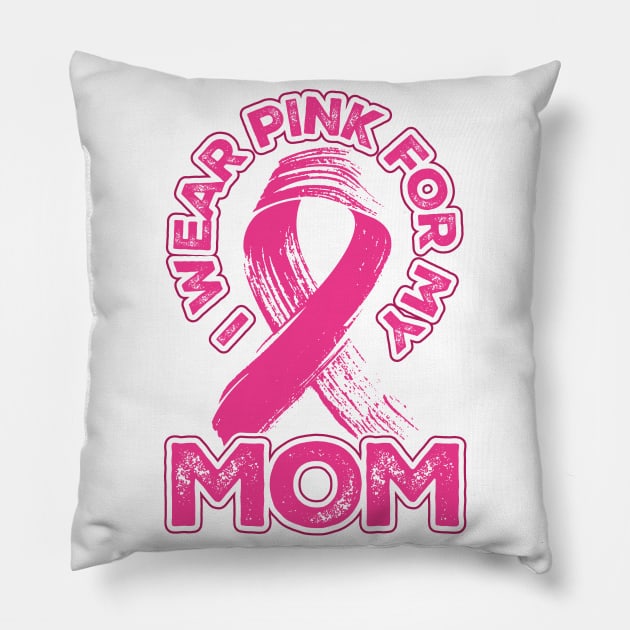 I wear pink for my mom Pillow by aneisha