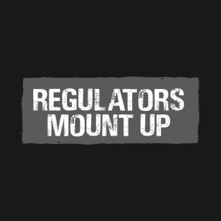 Regulators Mount Up T-Shirt