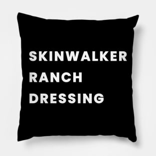 Skinwalker Ranch Dressing Pillow