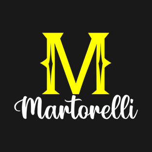 I'm A Martorelli ,Martorelli Surname, Martorelli Second Name T-Shirt