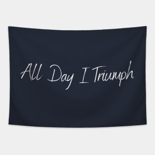 All day i triumph -  femenist - funny Tapestry