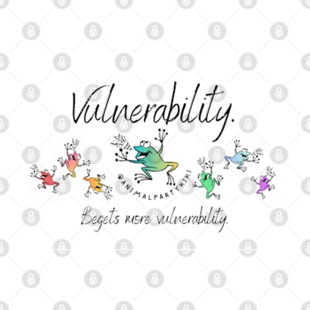 Vulnerability begets more vulnerability by Animal Party Kiki