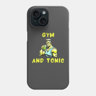 Gym and tonic Phone Case