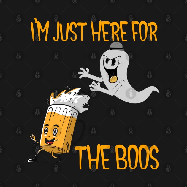 I'm Just Here For The Boos Funny Ghost Halloween Design by Up 4 Tee