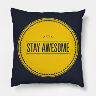 Stay Awesome Pillow