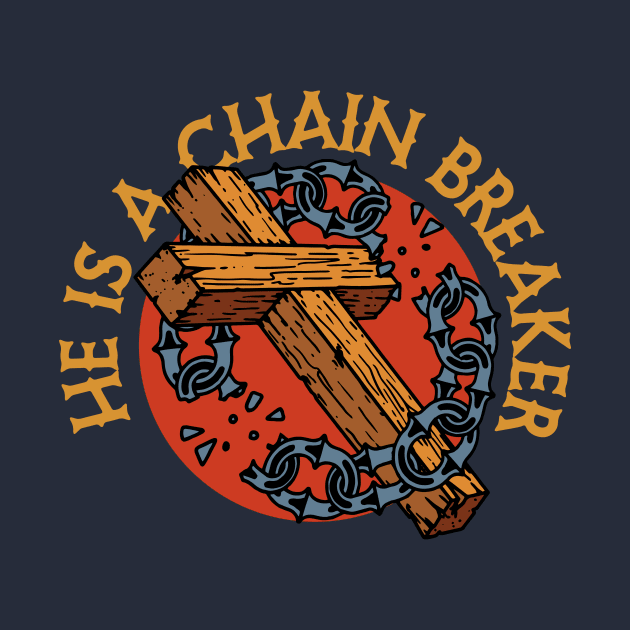 Christian Apparel Clothing Gifts - Chain Breaker by AmericasPeasant