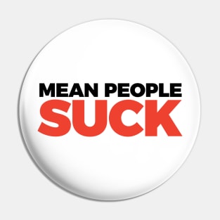 Funny Humor Mean People Suck T-shirt Pin