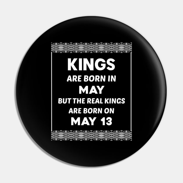 Birthday King White May 13 13th Pin by blakelan128
