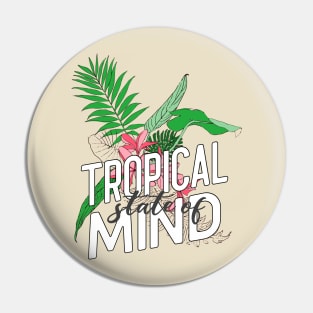 Tropical State of Mind Floral Pin