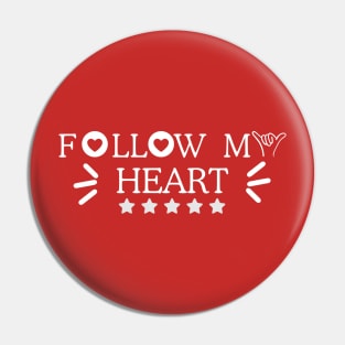 Follow My Heart ,valentine's day whispers Pin