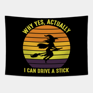 Yes I can drive a stick Funny Witch Halloween Tapestry