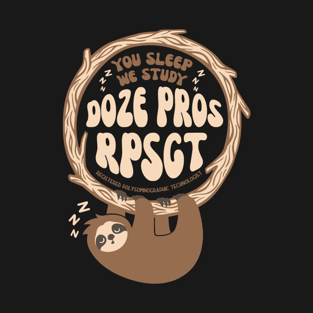 Baby Sloth Doze Pros Registered PolySomnoGraphic Tech RPSGT by Teewyld