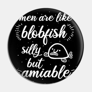 Men blobfish funny saying aquarium fish Pin