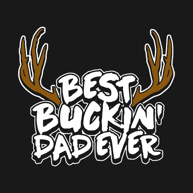 Buckin Dad Ever by colenank