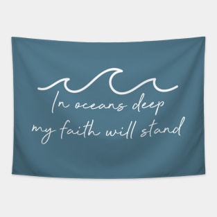 In Oceans Deep My Faith Will Stand Tapestry