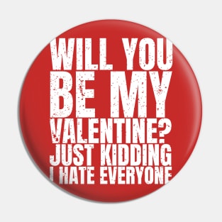 Will You Be My Valentine? Funny Valentines Day T-Shirt Gift Pin