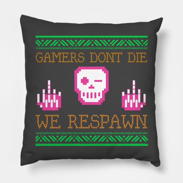 Gamers Don't Die - We Respawn Pillow by i2studio