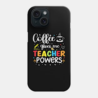 Coffee Gives Me Teacher Powers 100Th Day Of School Teaching Phone Case