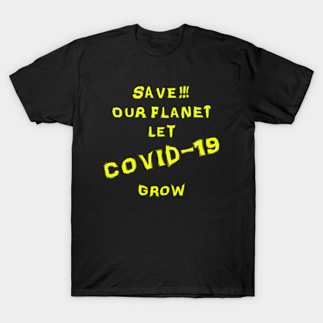 Save Our Planet Environmentalist Covid19 Yellow Dash - Environmentalist - T-Shirt