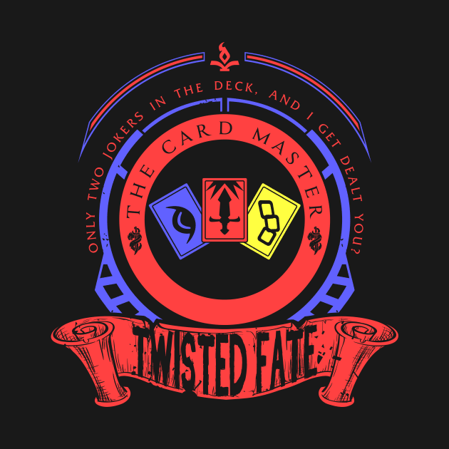 TWISTED FATE - LIMITED EDITION by DaniLifestyle