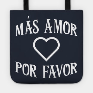 Más Amor Por Favor Tote