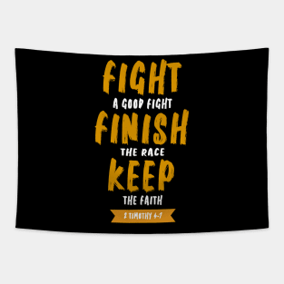 fight a good fight finish the race and keep the faith Tapestry