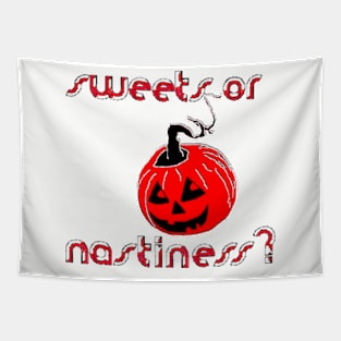 Sweets Or Nastiness?Happy Hallowin Party Tapestry