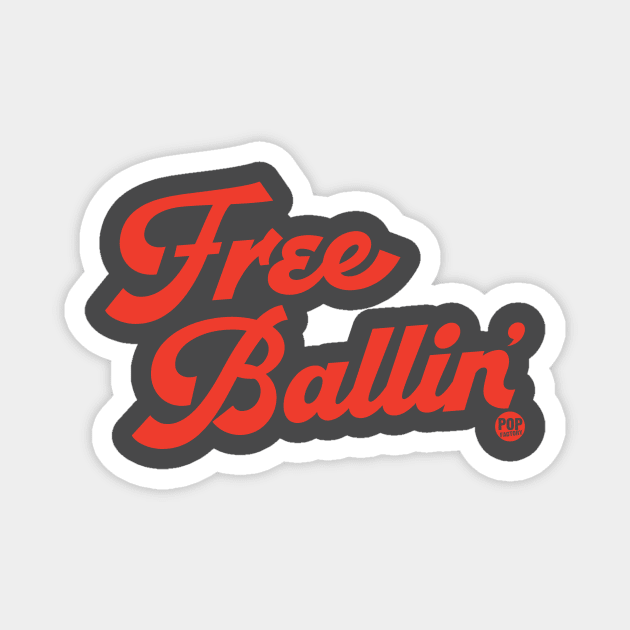 FREE BALLIN Magnet by toddgoldmanart