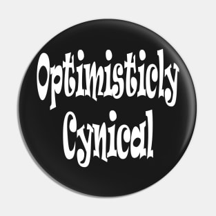 Optimistically Cynical Oxymoron Fun Pin