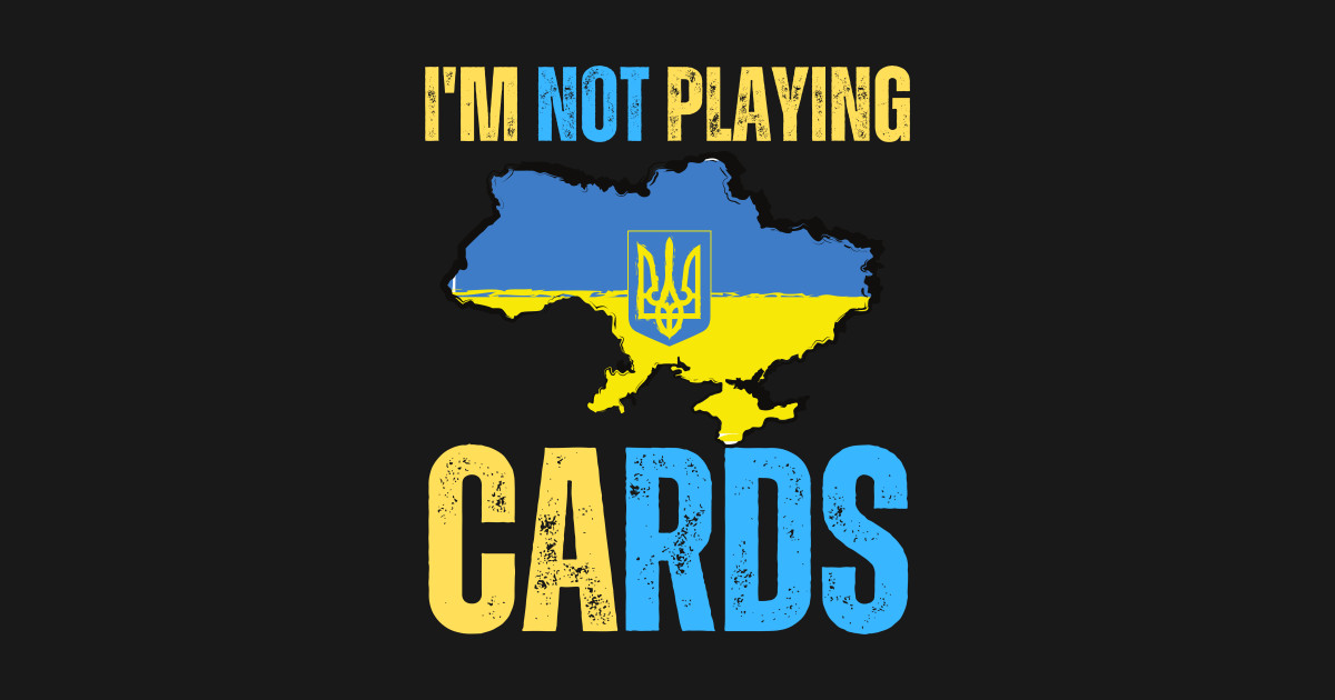I'm Not Playing Cards - Im Not Playing Cards - T-Shirt | TeePublic