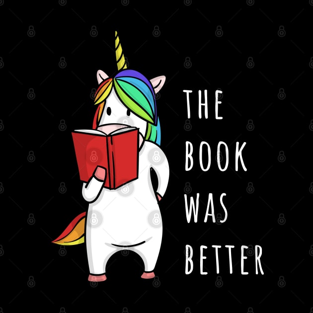 The Book Was Better Bookworm Unicorn by tanambos