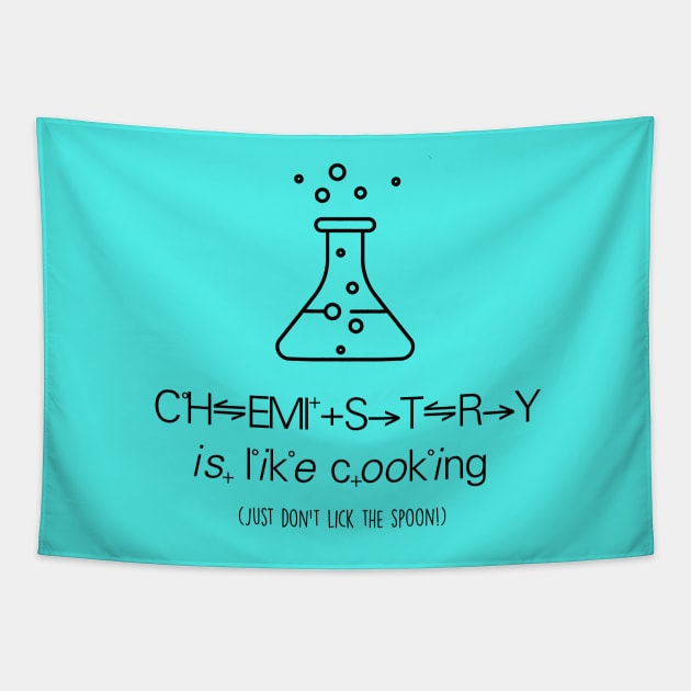 Chemistry is Like Cooking (Just Don't Lick the Spoon) Tapestry by jennyk