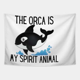 The Orca Is My Spirit Animal Tapestry