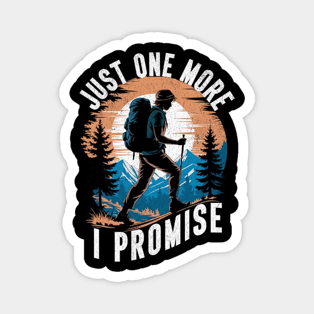 Just One More I Promise Hiking Adventure Design Magnet by Designed By Marty