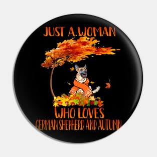 Just A Woman Who Loves German Shepherd And Autumn Pin