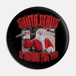 Santa Claus Is Coming Horror Pin