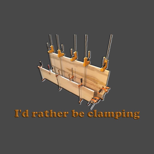 I'd rather be clamping by Woodtang Productions