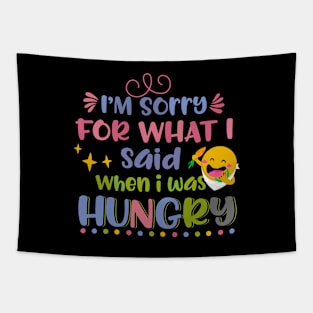 I'm Sorry For What I Said When I Was Hungry Tapestry