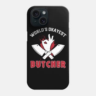 World's Okayest Butcher - Butcher Meat Phone Case